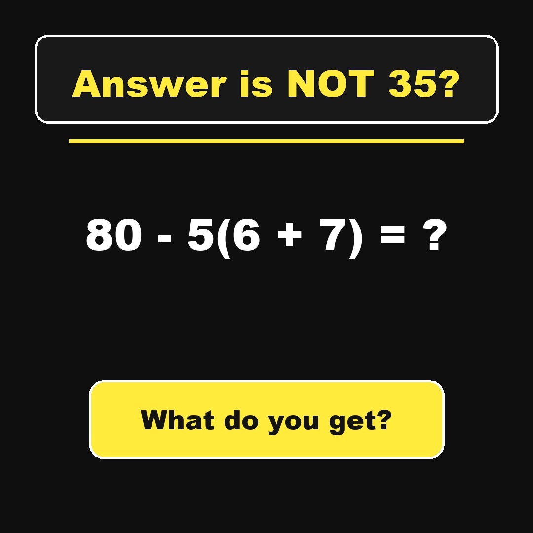 Answer: 80 - 5(6 + 7)