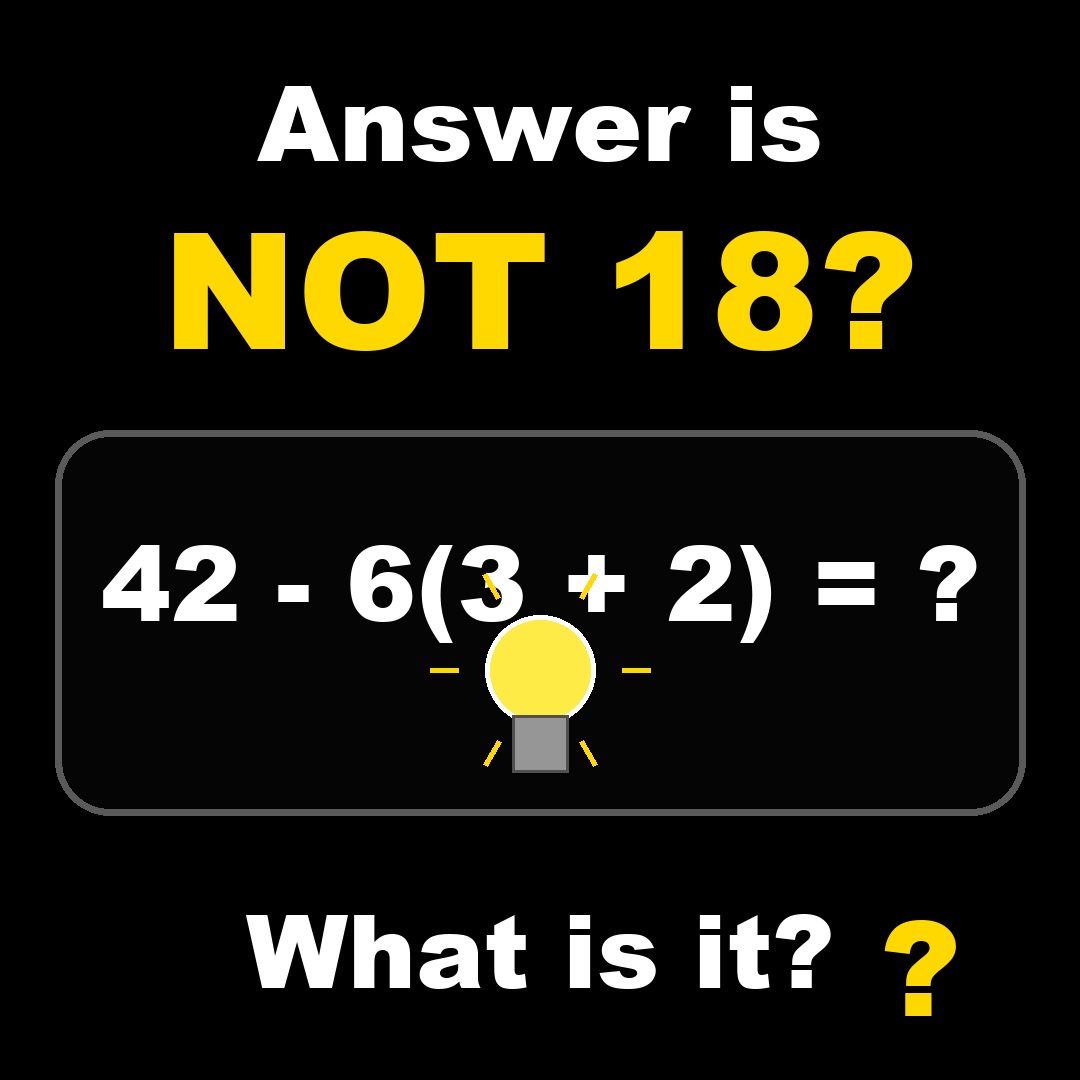 Answer Is NOT 18? Math Puzzle Explained