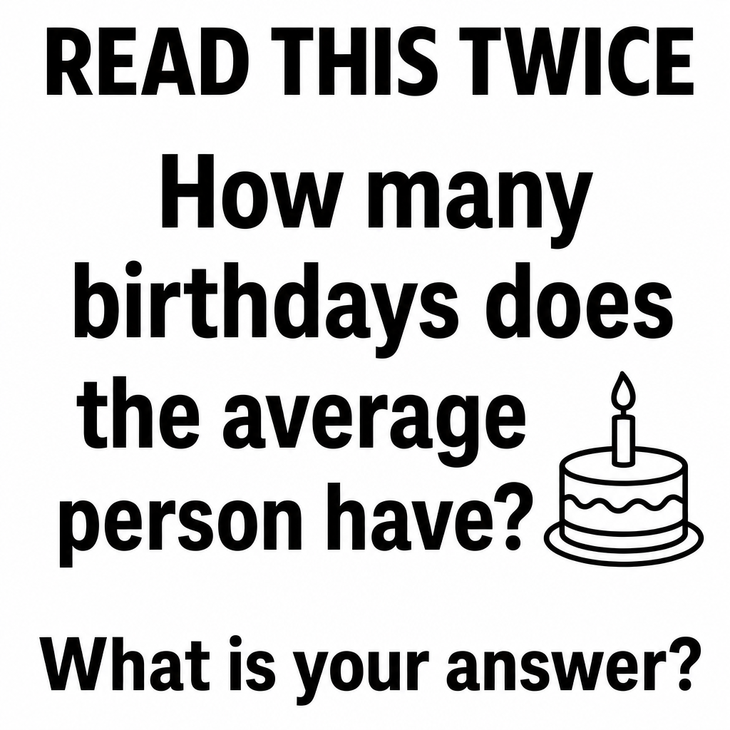 Answer: How Many Birthdays Does the Average Person Have?