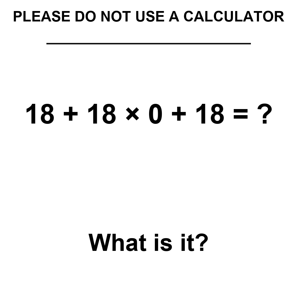 Answer: Please Do Not Use a Calculator Puzzle