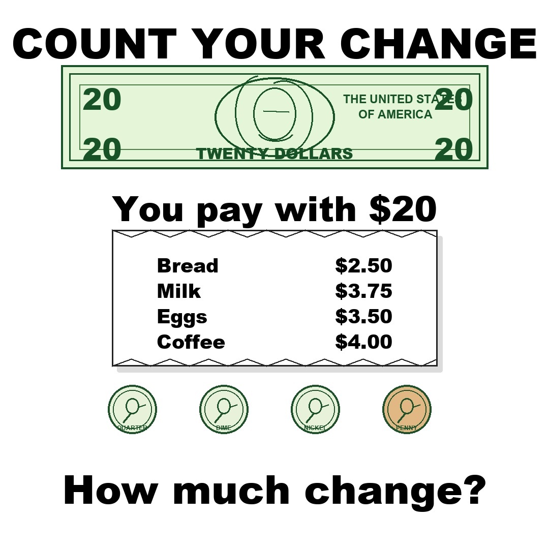 Answer: Count Your Change from 20 Dollars
