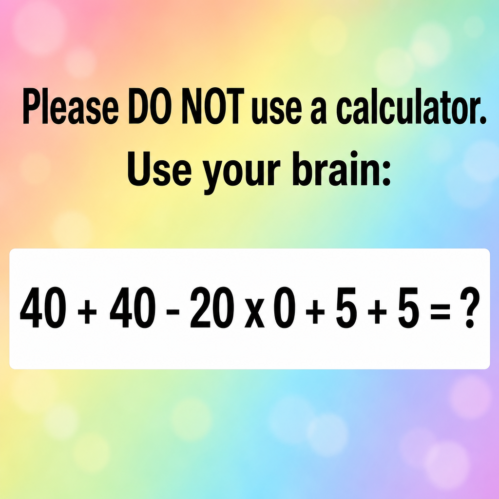 Answer: Please Do Not Use a Calculator Brain Math Puzzle