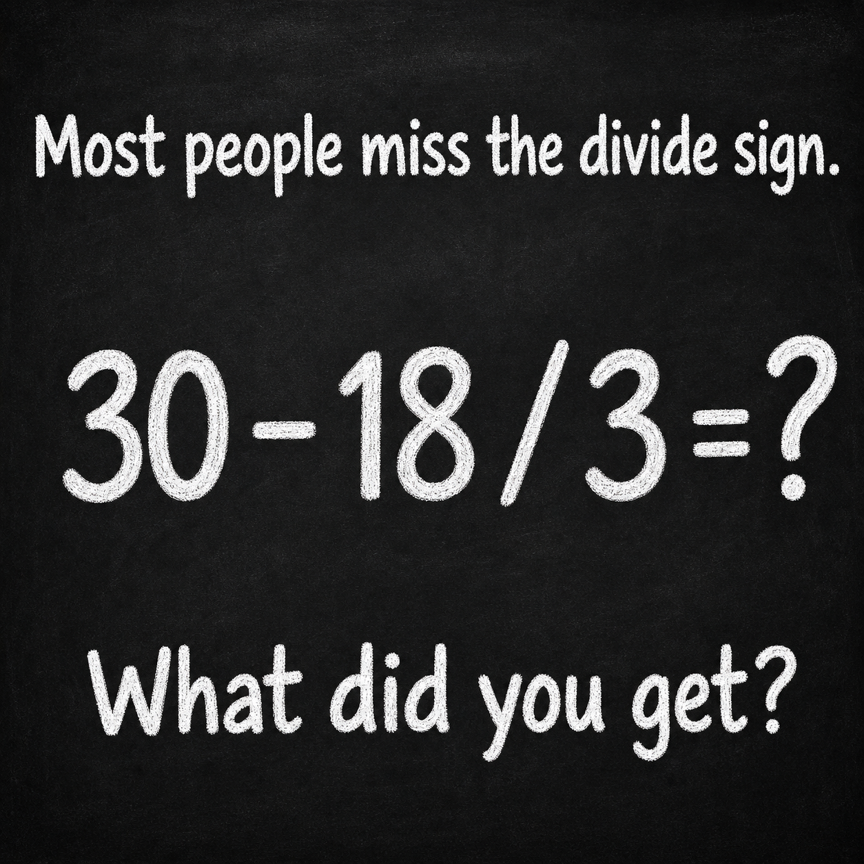 Most People Miss the Divide Sign: Math Puzzle Answer
