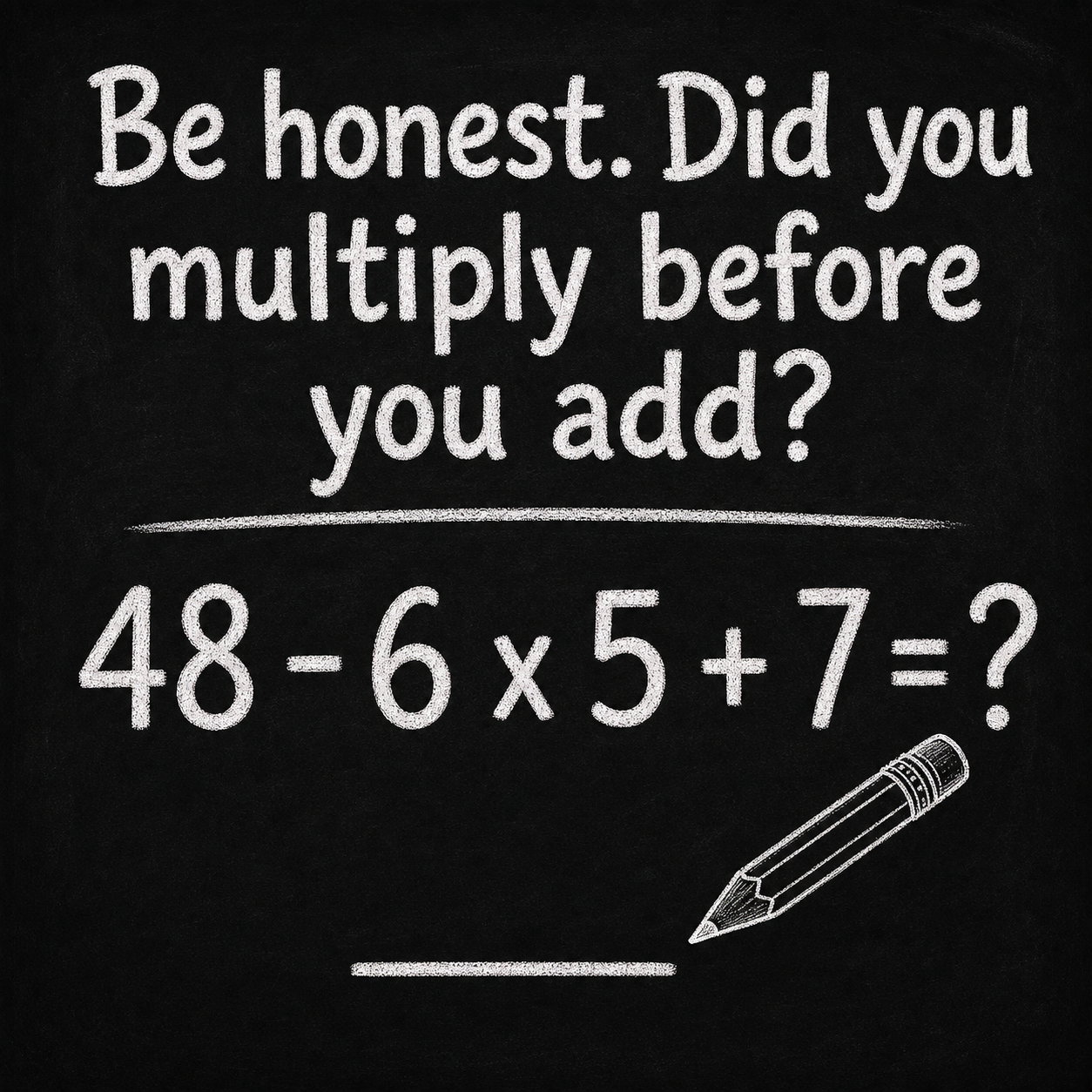 Be Honest: Multiply Before Add Math Puzzle Answer