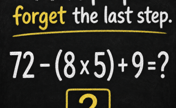 Most People Forget the Last Step in This Math Puzzle: Answer