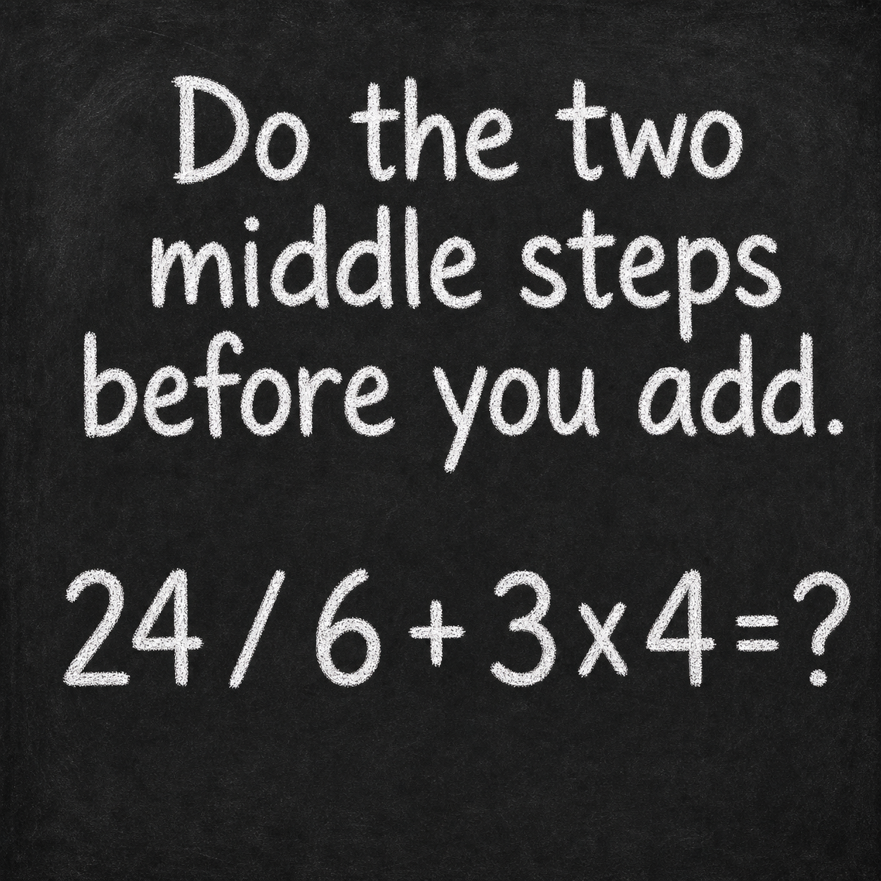 24 Divided by 6 Plus 3 Times 4: Answer