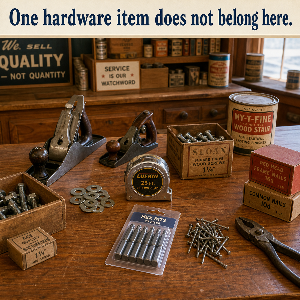 Answer: What Does Not Belong at the Hardware Counter